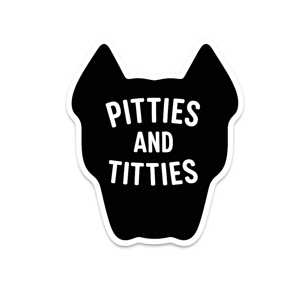 Pitties and Titties